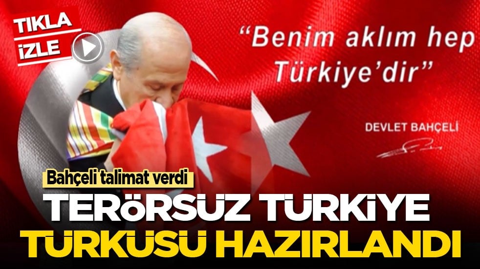 Bahçeli talimat verdi: Terörsüz Türkiye türküsü hazırlandı
