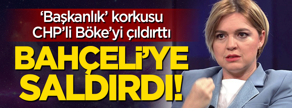 Bahçeli'ye şok sözler: 'Başkanlık' korkusu CHP'li Böke'yi çıldırttı!