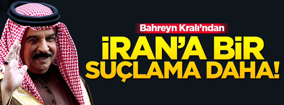 Bahreyn'den İran'a bir suçlama daha!