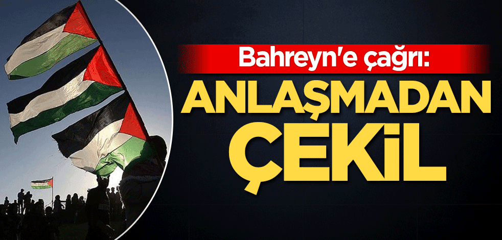 Bahreyn'e çağrı: Anlaşmadan çekil