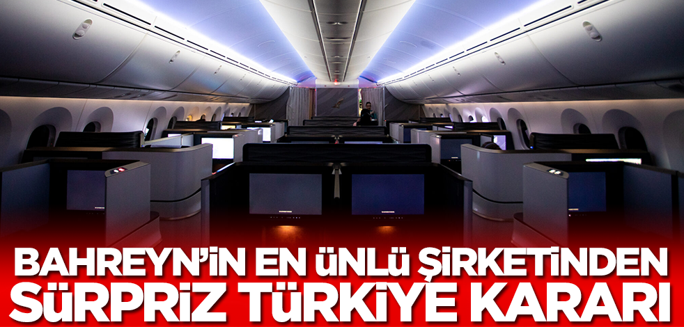 Bahreyn'in en ünlü şirketinden beklenmedik Türkiye kararı! Baskılara dayanamadılar