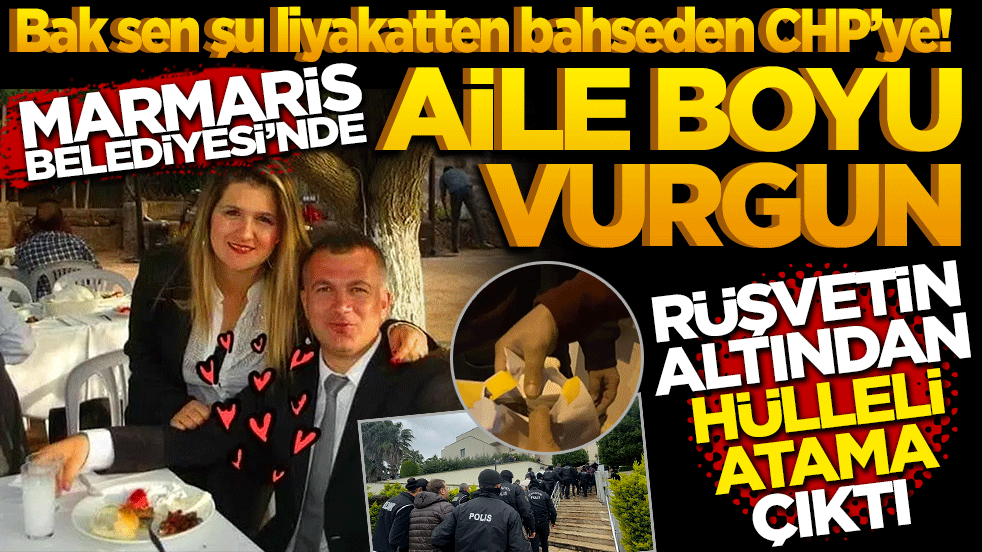 Bak sen şu liyakatten bahseden CHP’ye! Marmaris Belediyesi’nde "Aile Boyu" Vurgun: Rüşvetin Altından Hülleli Atama Çıktı!