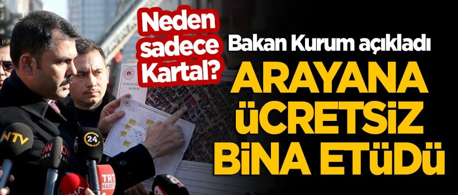 Bakan açıkladı: Alo 181 ile ücretsiz bina etüdü! Neden sadece Kartal?
