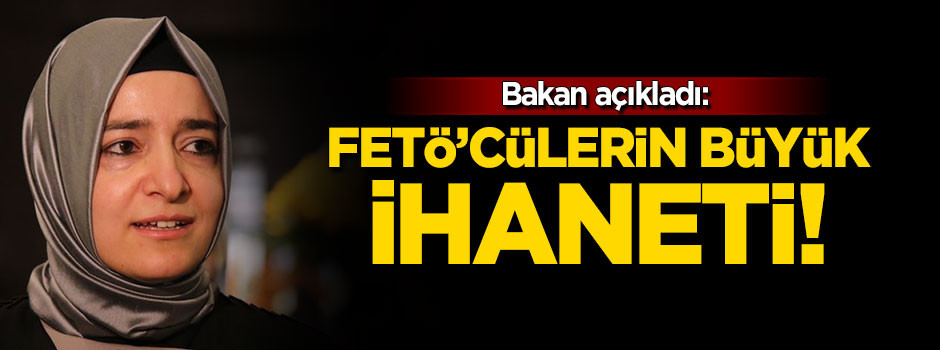 Bakan açıkladı: FETÖ'cülerin büyük ihaneti