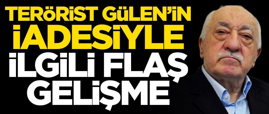 Bakan açıkladı! Gülen'in iadesiyle ilgili flaş gelişme