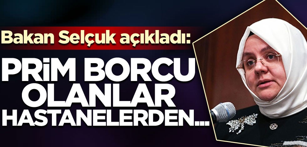 Bakan açıkladı: Prim borcu olanlar hastanelerden...