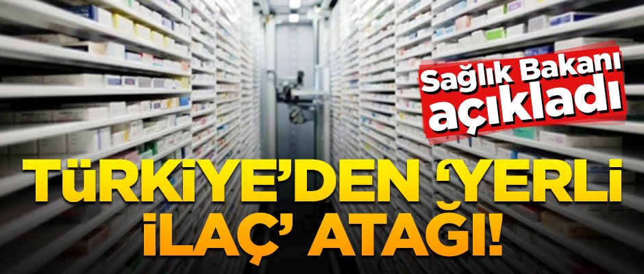 Bakan açıkladı: Türkiye'den yerli ilaç atağı!