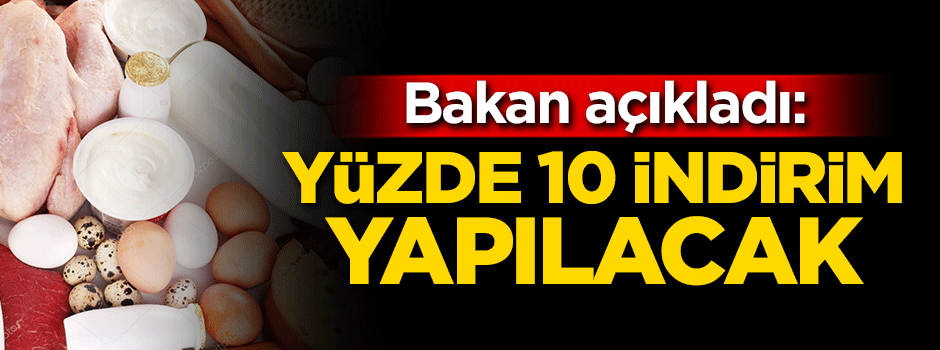 Bakan açıkladı! Yüzde 10 indirim yapılacak
