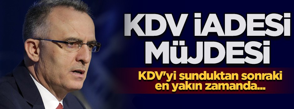 Bakan Ağbal'dan KDV iadesi müjdesi