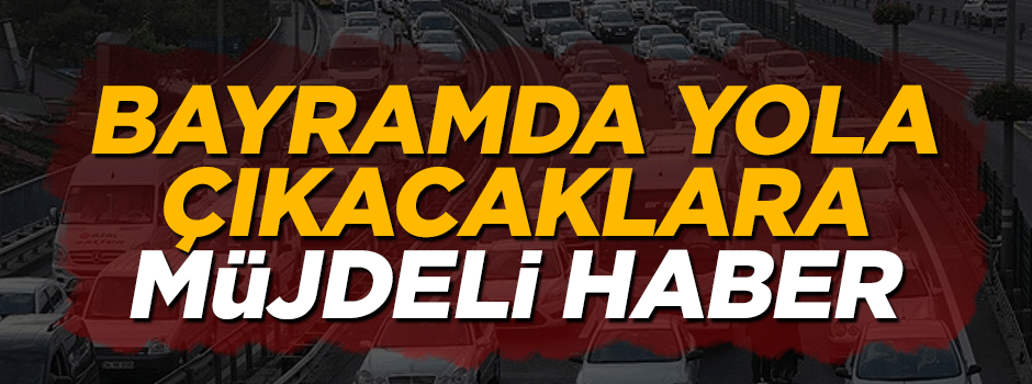 Bakan Ahmet Arslan'dan yola çıkacaklara bayram müjdesi