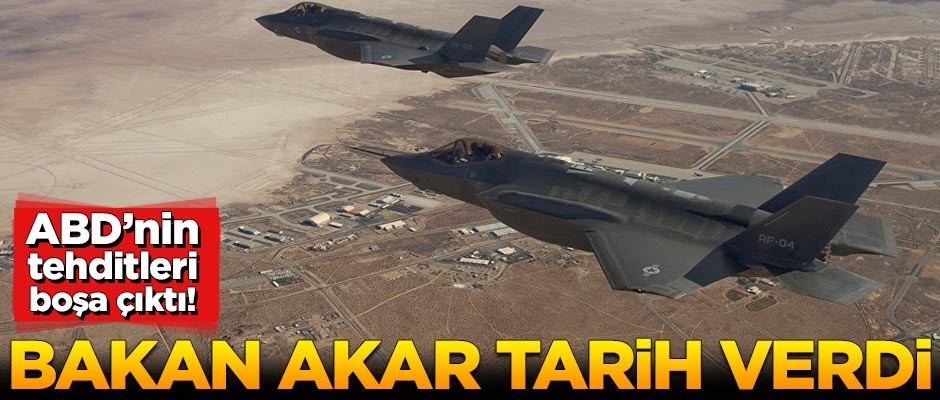 Bakan Akar F-35'ler için tarih verdi