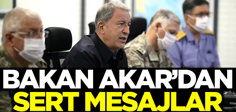 Bakan Akar'dan sert 'Doğu Akdeniz ve Ege' mesajı