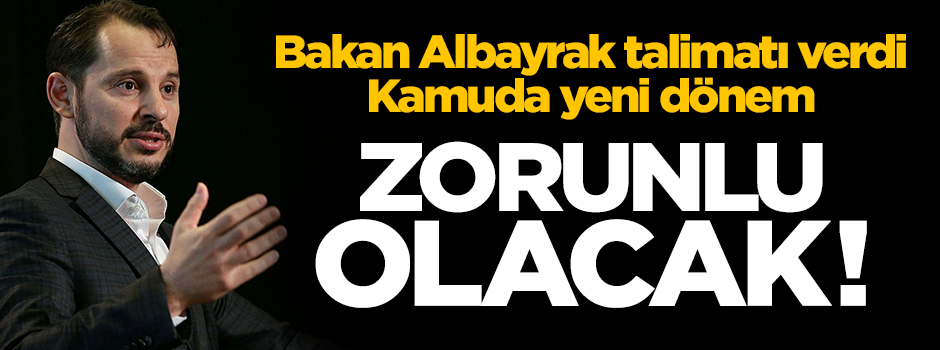 Bakan Albayrak imzayı attı... Kamuda yeni dönem!