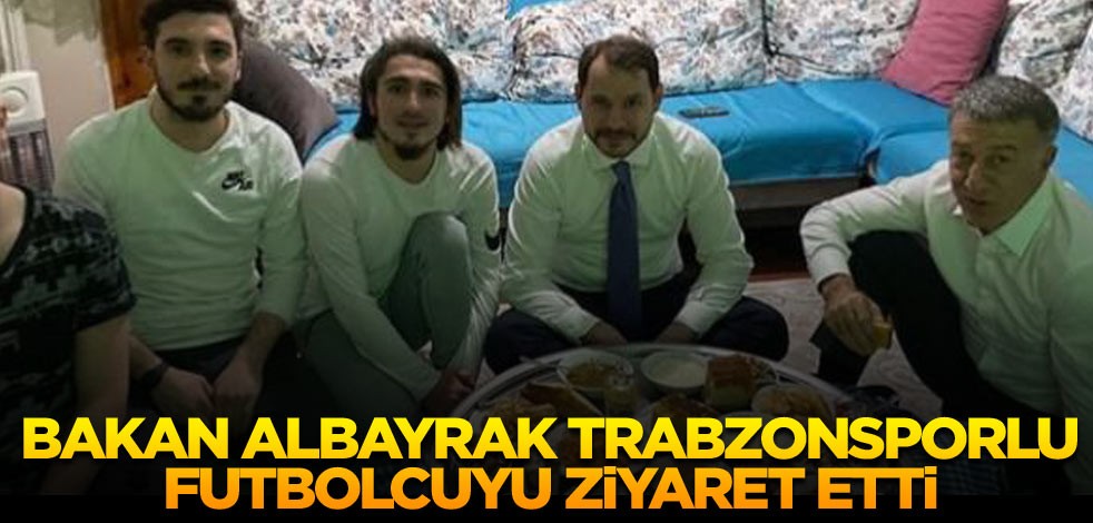 Bakan Albayrak Trabzonsporlu futbolcuyu ziyaret etti