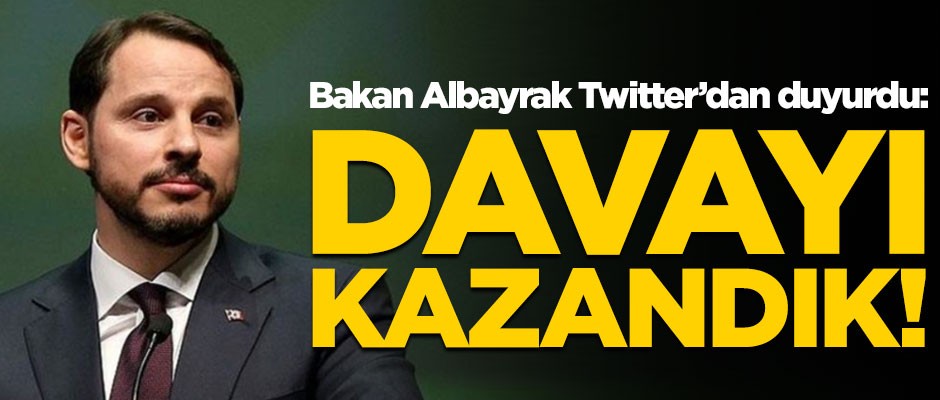 Bakan Albayrak Twitter'dan duyurdu! 'Davayı kazandık'