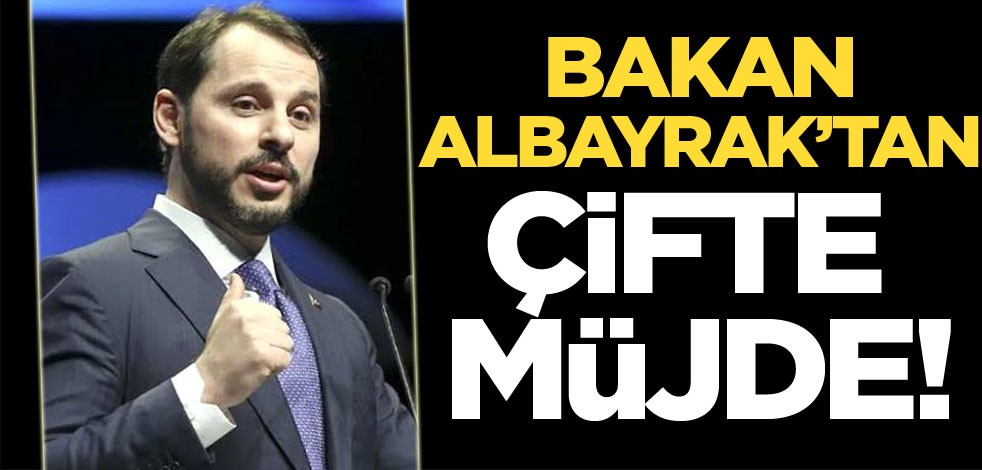 Bakan Albayrak’tan çifte müjde!