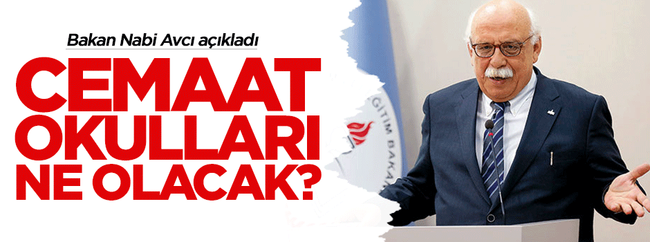 Bakan Avcı'dan Cemaat Okulları açıklaması