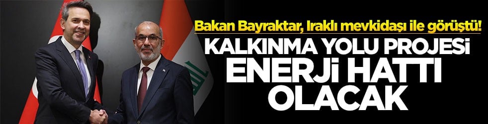 Bakan Bayraktar, Iraklı mevkidaşı ile görüştü! Kalkınma Yolu Projesi enerji hattı olacak