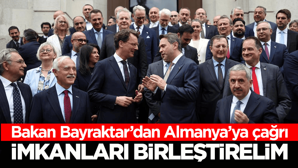Bakan Bayraktar’dan Almanya’ya çağrı: İmkânları birleştirelim
