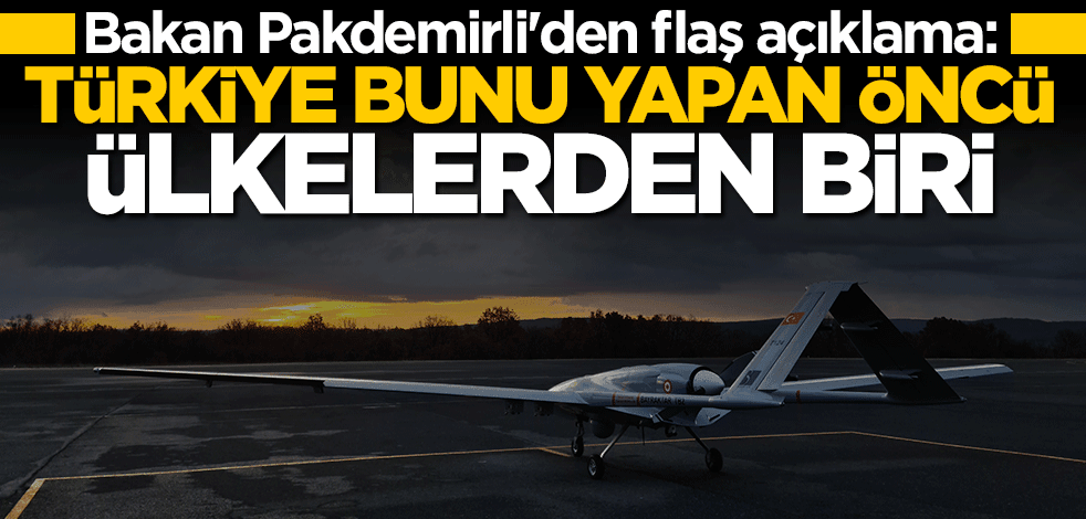 Bakan Bekir Pakdemirli: Türkiye orman yangınlarında İHA’ları kullanan öncü ülkelerden biridir