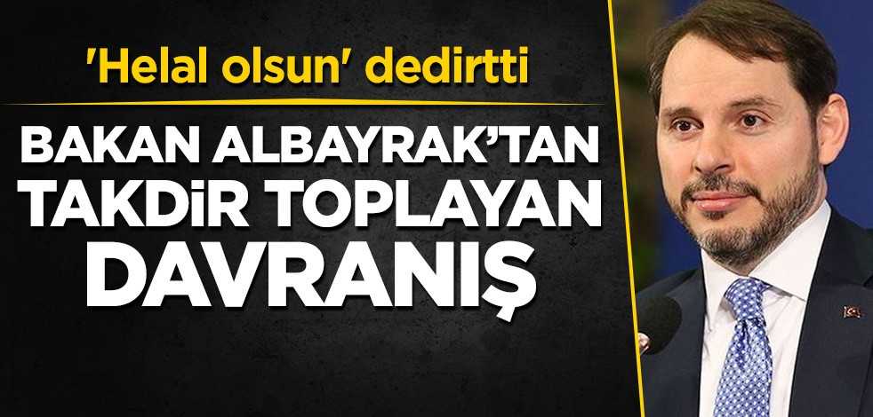 Bakan Berat Albayrak'tan takdir toplayan davranış! 'Helal olsun' dedirtti