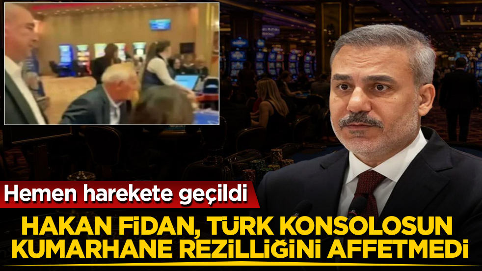 Bakan Bey neyin derdinde, bu monşerler neyin derdinde! Hakan Fidan, Türk konsolosun kumarhane rezilliğini affetmedi