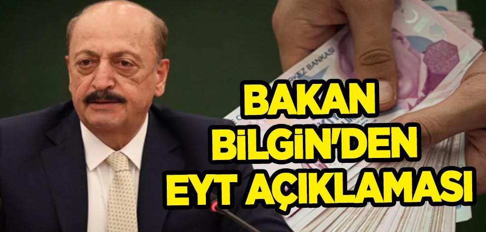 Bakan Bilgin'den EYT açıklaması: Tazminatlar görüşüldü, kategoriler belirlendi! Emekli adaylarını ilgilendiriyor!