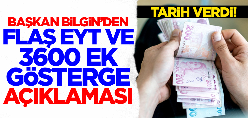 Bakan Bilgin'den flaş 3600 ek gösterge ve EYT açıklaması