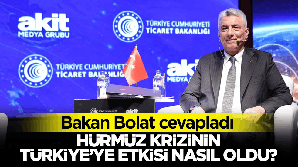 Bakan Bolat cevapladı! Hürmüz krizinin Türkiye’ye etkisi nasıl oldu?