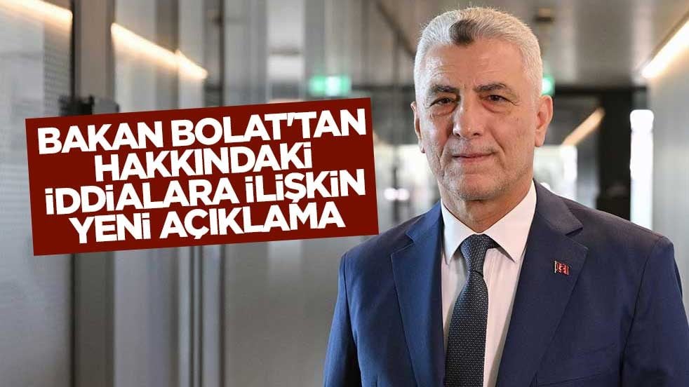 Bakan Bolat hakkındaki iddialara ilişkin yeni açıklama yaptı