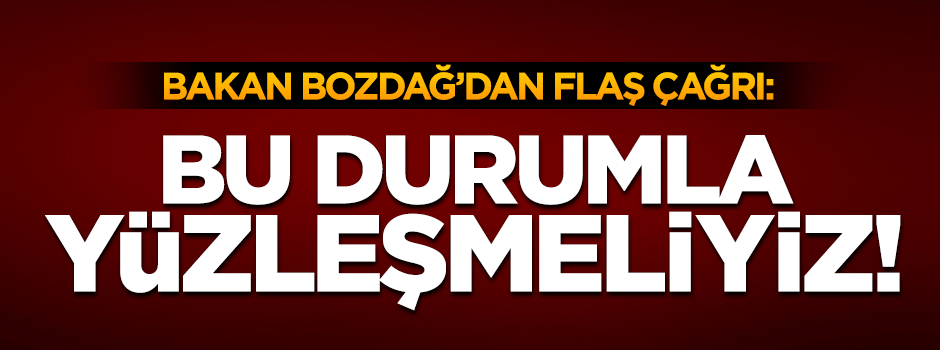 Bakan Bozdağ: Artık fiili durumla yüzleşmeliyiz