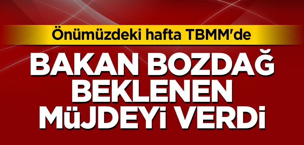 Bakan Bozdağ beklenen müjdeyi verdi! Önümüzdeki hafta TBMM'de