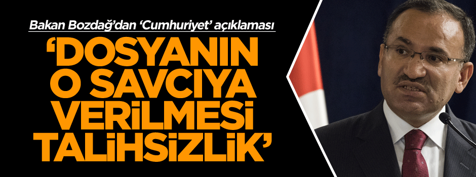 Bakan Bozdağ: O savcıya bu soruşturmanın verilmesi talihsizlik