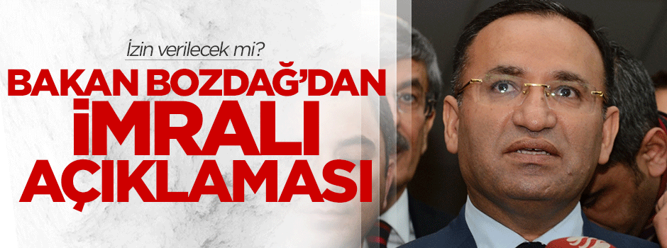 Bakan Bozdağ'dan İmralı açıklaması