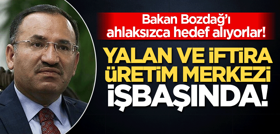 Bakan Bozdağ'ı ahlaksızca hedef alıyorlar! Yalan ve iftira üretim merkezi yine işbaşında