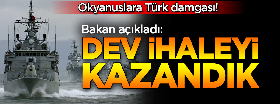 Bakan Canikli duyurdu: İhaleyi biz kazandık