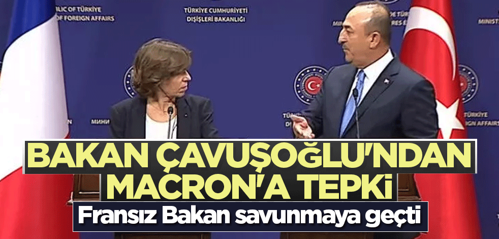 Bakan Çavuşoğlu'ndan Macron'un Türkiye karşıtı sözlerine tepki