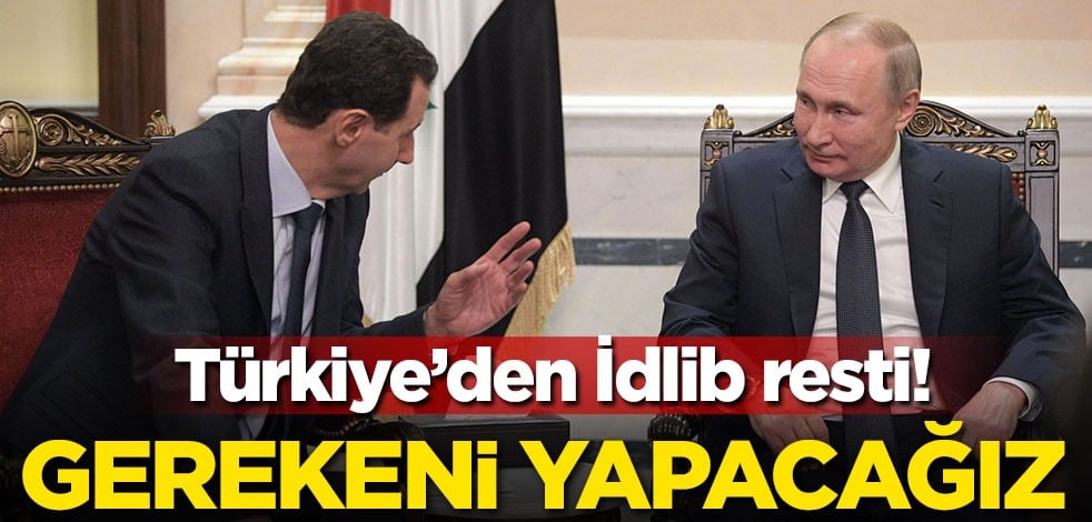 Bakan Çavuşoğlu'nden İdlib resti