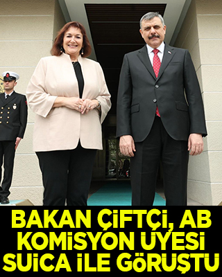 Bakan Çiftçi, AB Komisyonu üyesi Suica ile görüştü