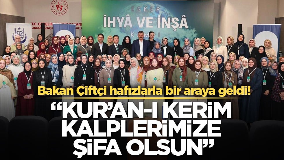 Bakan Çiftçi hafızlarla bir araya geldi! “Kur’an-ı Kerim kalplerimize şifa olsun”