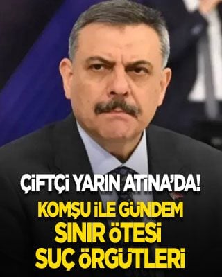 Bakan Çiftçi yarın Atina’ya gidiyor! Komşu ile gündem sınır ötesi suç örgütleri...