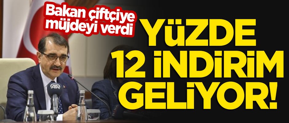 Bakan çiftçiye müjdeyi verdi: Yüzde 12 indirim geliyor