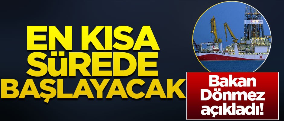 Bakan Dönmez açıkladı! En kısa sürede başlayacak...