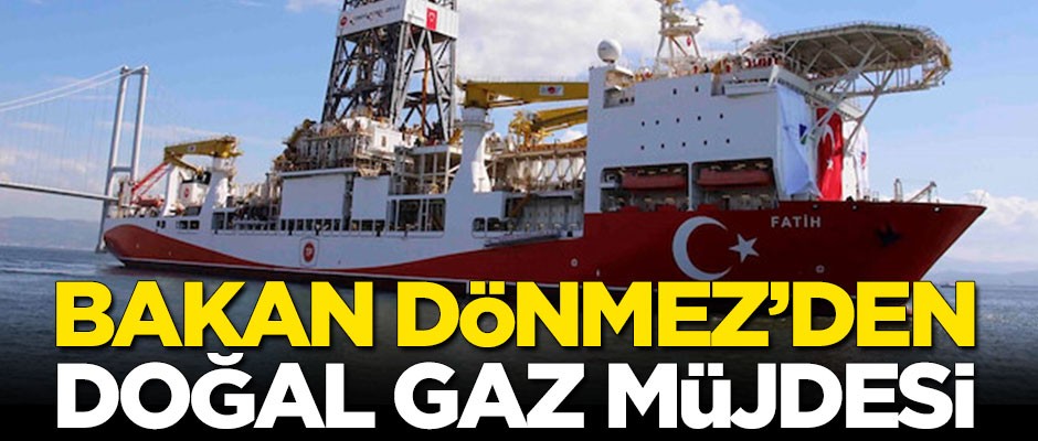 Bakan Dönmez'den doğal gaz müjdesi