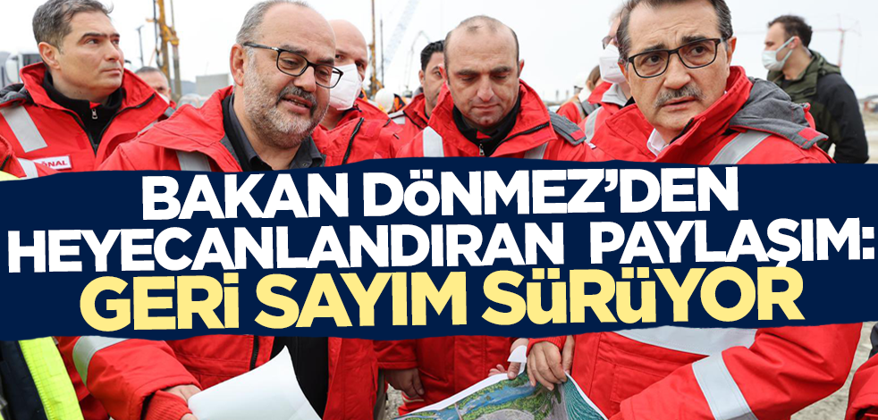 Bakan Dönmez'den heyecanlandıran paylaşım: Geri sayım sürüyor
