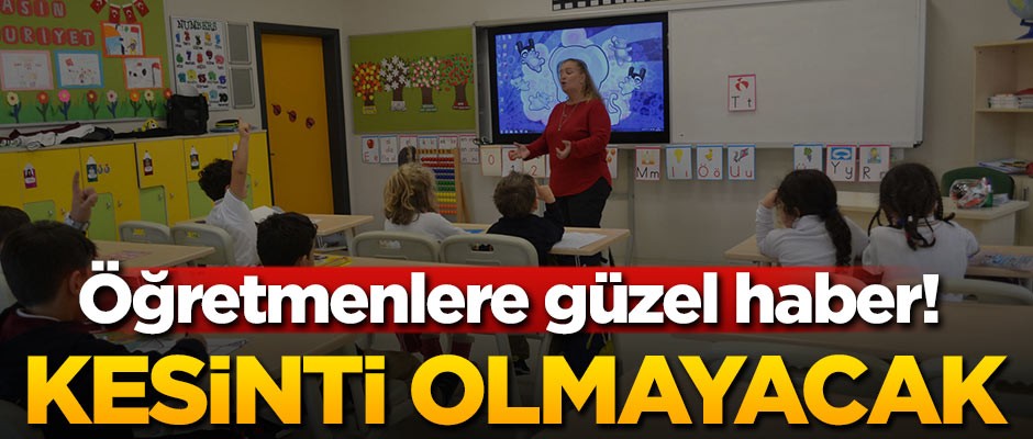 Bakan duyurdu! Öğretmenlere güzel haber