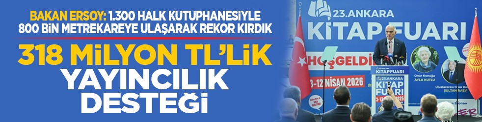 Bakan Ersoy, 1.300 halk kütüphanesiyle 800 bin metrekareye ulaşarak rekor kırdık: 318 milyon TL’lik yayıncılık desteği
