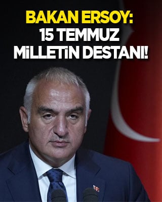 Bakan Ersoy: 15 Temmuz milletin destanıdır!