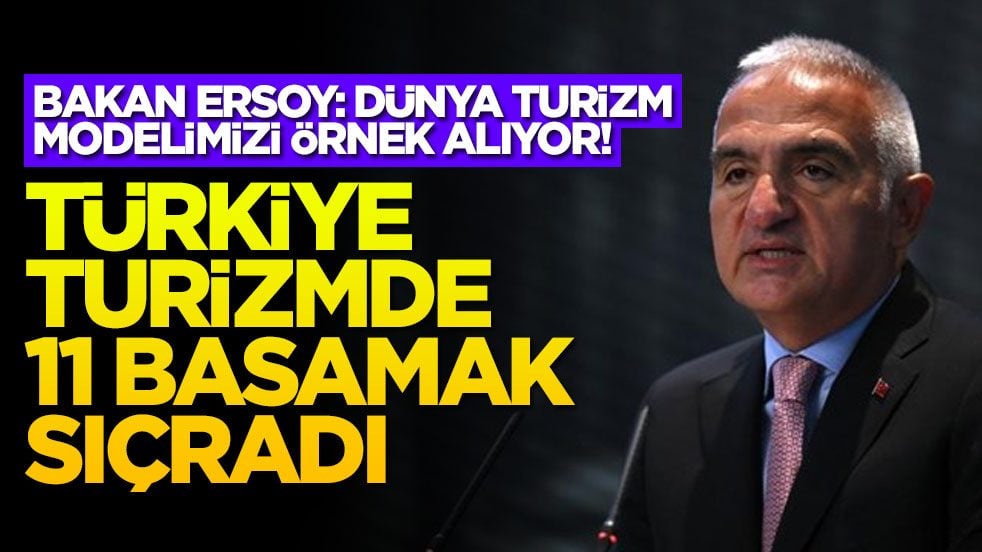 Bakan Ersoy: Dünya turizm modelimizi örnek alıyor! Türkiye turizmde 11 basamak sıçradı