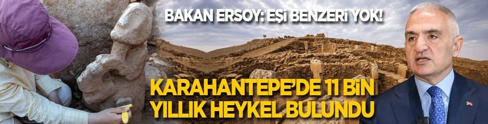 Bakan Ersoy duyurdu, eşi benzeri yok! Karahantepe’de 11 bin yıllık heykel bulundu